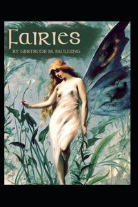 Fairies by Gertrude M Faulding (illustrated edition)