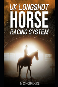 UK Longshot Horse Racing System