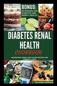 Diabetes Renal Health Cookbook