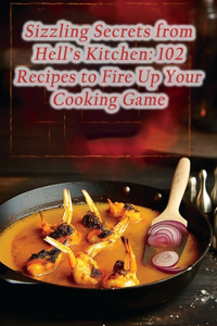 Sizzling Secrets from Hell's Kitchen