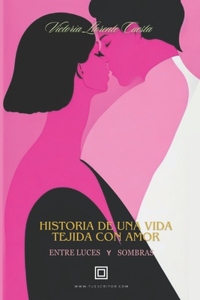 Historia de una vida tejida con amor