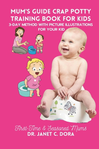 Mum's Guide Crap Potty Training Book for Kids