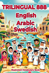 Trilingual 888 English Arabic Swedish Illustrated Vocabulary Book