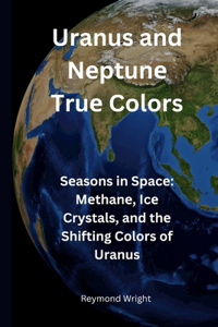 Uranus and Nеptunе Truе Colors