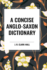 Concise Anglo-Saxon Dictionary