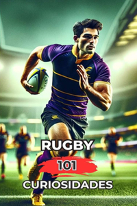 Rugby 101 Curiosidades