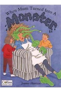 When Mum Turned into a Monster