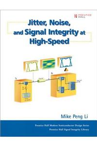 Jitter, Noise, and Signal Integrity at High-Speed