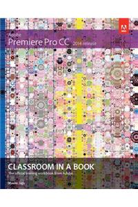 Adobe Premiere Pro CC Classroom in a Book (2014 release)