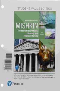 Economics of Money, Banking and Financial Markets, Business School Edition, Student Value Edition Plus Mylab Economics with Pearson Etext -- Access Card Package