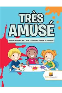 Très Amusé