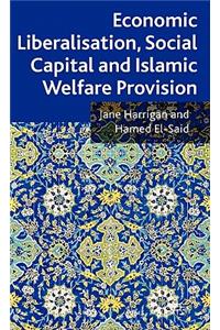 Economic Liberalisation, Social Capital and Islamic Welfare Provision