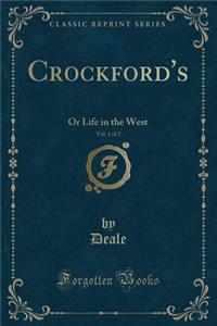 Crockford's, Vol. 1 of 2: Or Life in the West (Classic Reprint)