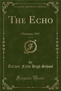 The Echo, Vol. 14: Christmas, 1917 (Classic Reprint)