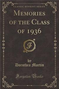 Memories of the Class of 1936 (Classic Reprint)