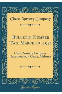 Bulletin Number Two, March 15, 1921: Chase Nursery Company (Incorporated), Chase, Alabama (Classic Reprint)