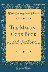 The Malone Cook Book: Compiled From Recipes Contributed by Ladies of Malone (Classic Reprint)