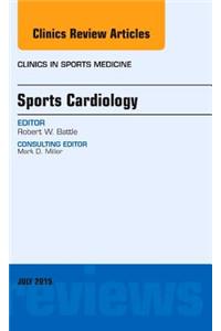 Sports Cardiology, an Issue of Clinics in Sports Medicine