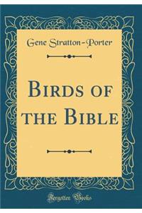 Birds of the Bible (Classic Reprint)