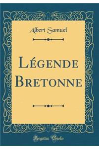 Lï¿½gende Bretonne (Classic Reprint)