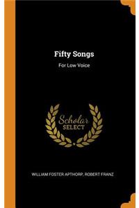 Fifty Songs: For Low Voice