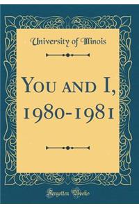 You and I, 1980-1981 (Classic Reprint)