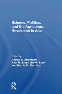 Science, Politics, and the Agricultural Revolution in Asia