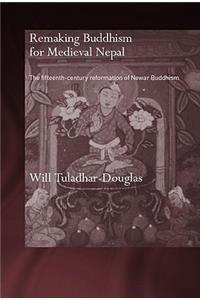 Remaking Buddhism for Medieval Nepal