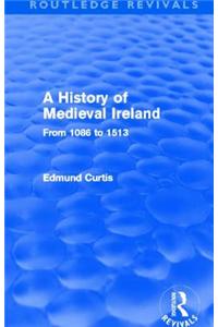 History of Medieval Ireland (Routledge Revivals)