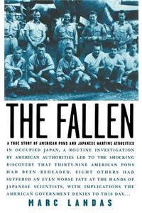 The Fallen: A True Story of American POWs and Japanese Wartime Atrocities