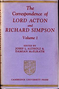 The Correspondence of Lord Acton and Richard Simpson: Volume 1