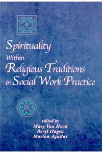 Spirituality Within Religious Traditions in Social Work Practice