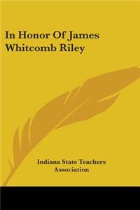 In Honor Of James Whitcomb Riley