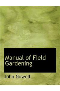Manual of Field Gardening