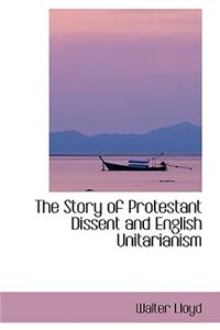 Story of Protestant Dissent and English Unitarianism