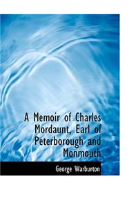 A Memoir of Charles Mordaunt, Earl of Peterborough and Monmouth