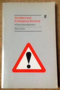 Accident and Emergency Nursing: A Structured Approach
