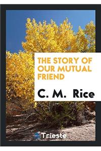 The Story of Our Mutual Friend
