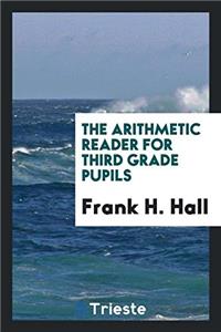 THE ARITHMETIC READER FOR THIRD GRADE PU