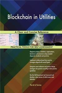 Blockchain in Utilities A Clear and Concise Reference