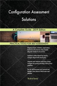 Configuration Assessment Solutions A Complete Guide - 2019 Edition
