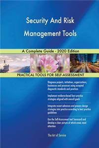 Security And Risk Management Tools A Complete Guide - 2020 Edition