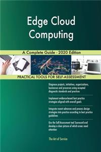 Edge Cloud Computing A Complete Guide - 2020 Edition
