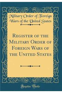 Register of the Military Order of Foreign Wars of the United States (Classic Reprint)