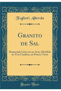 Granito de Sal: Humorada Lírica en un Acto, Dividido en Tres Cuadros, en Prosa y Verso (Classic Reprint)