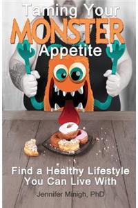 Taming Your Monster Appetite