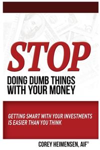 Stop Doing Dumb Things with Your Money