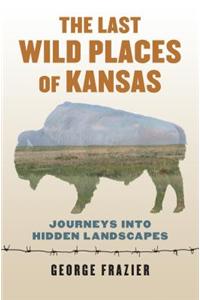 The Last Wild Places of Kansas