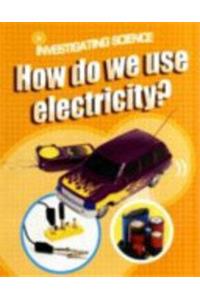 How Do We Use Electricity?