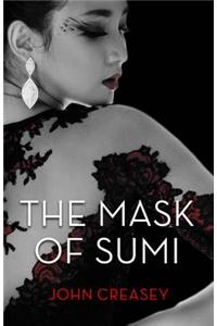 The Mask of Sumi: (writing as Anthony Morton)